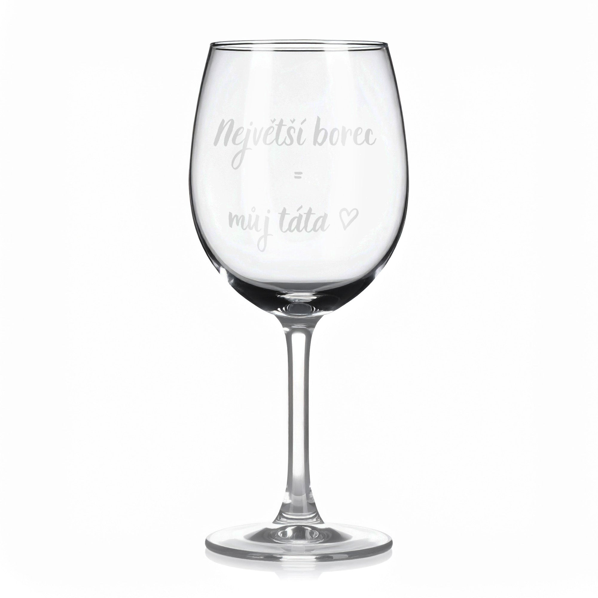 Sklenice na víno s gravírovaným textem - Největší borec = můj táta.
