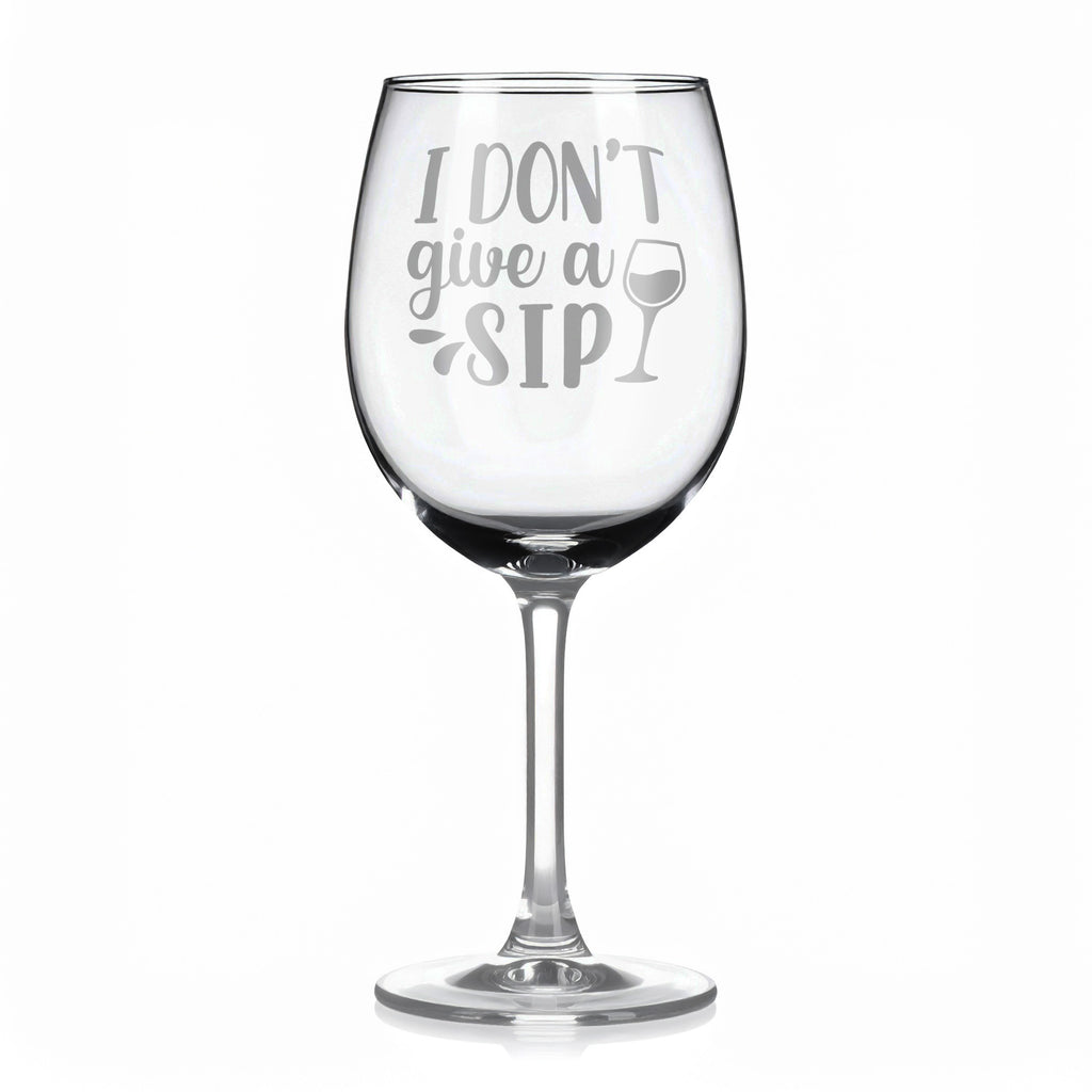 Vínová sklenka s gravírovým textem - I don't give a sip