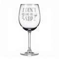 Vínová sklenka s gravírovým textem - I don't give a sip