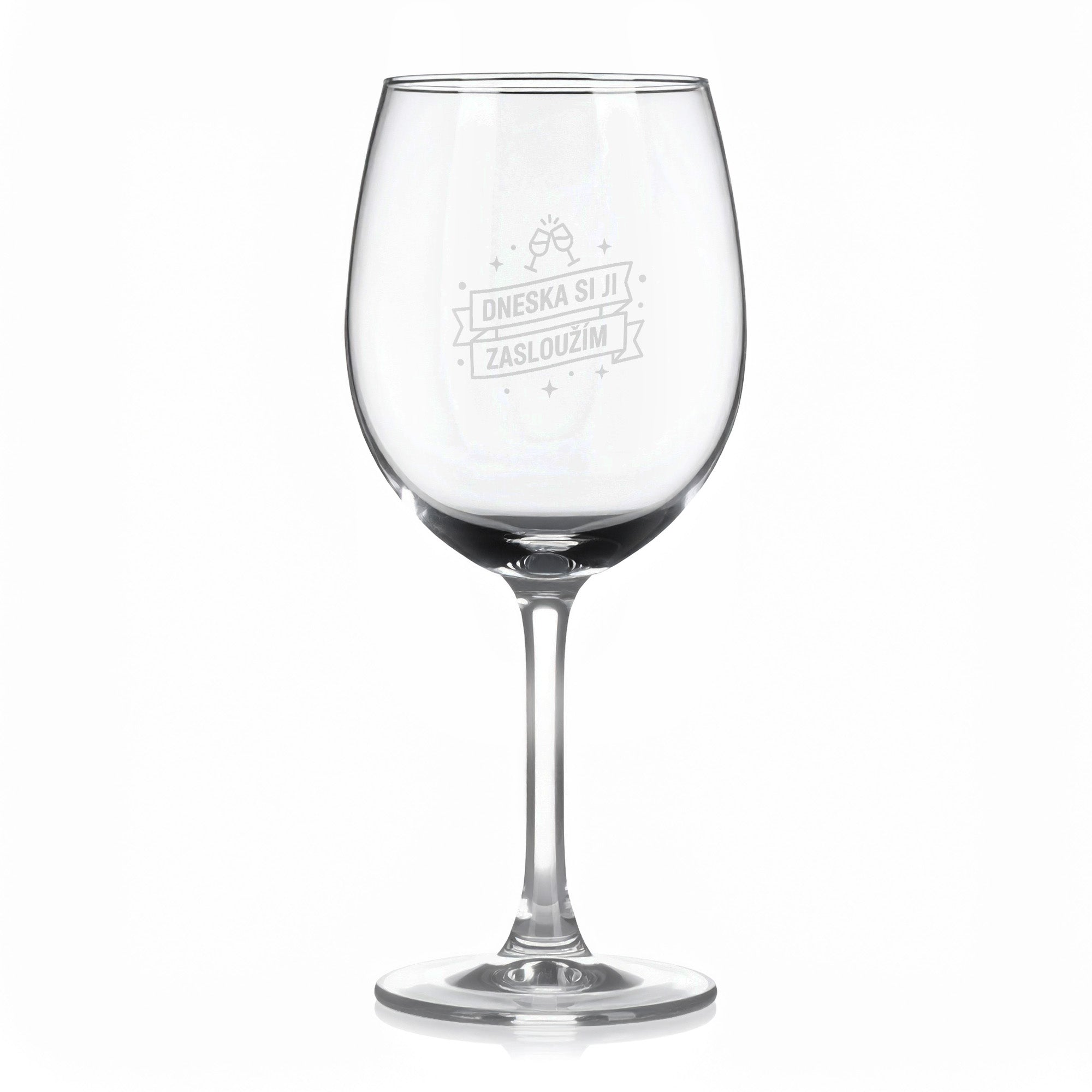 Sklenice na víno s gravírovaným textem „DNESKA SI JI ZASLOUŽÍM – varianta B“