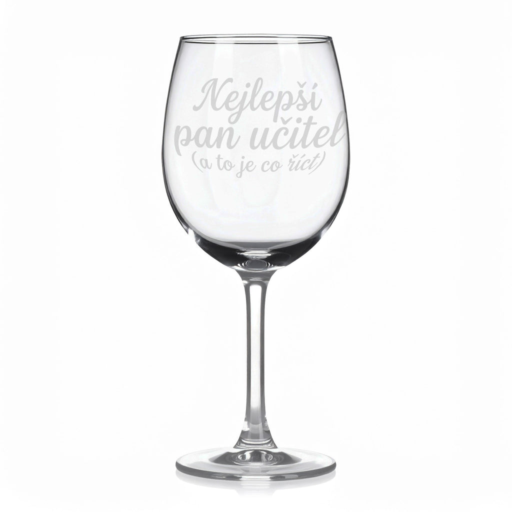 Sklenice na víno s gravírovaným textem „Nejlepší pan učitel (a to je co říct)“