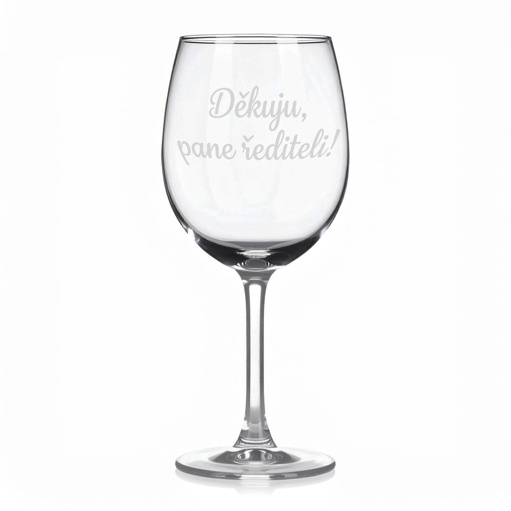 Sklenice na víno s gravírovaným textem „Děkuju, pane řediteli!“