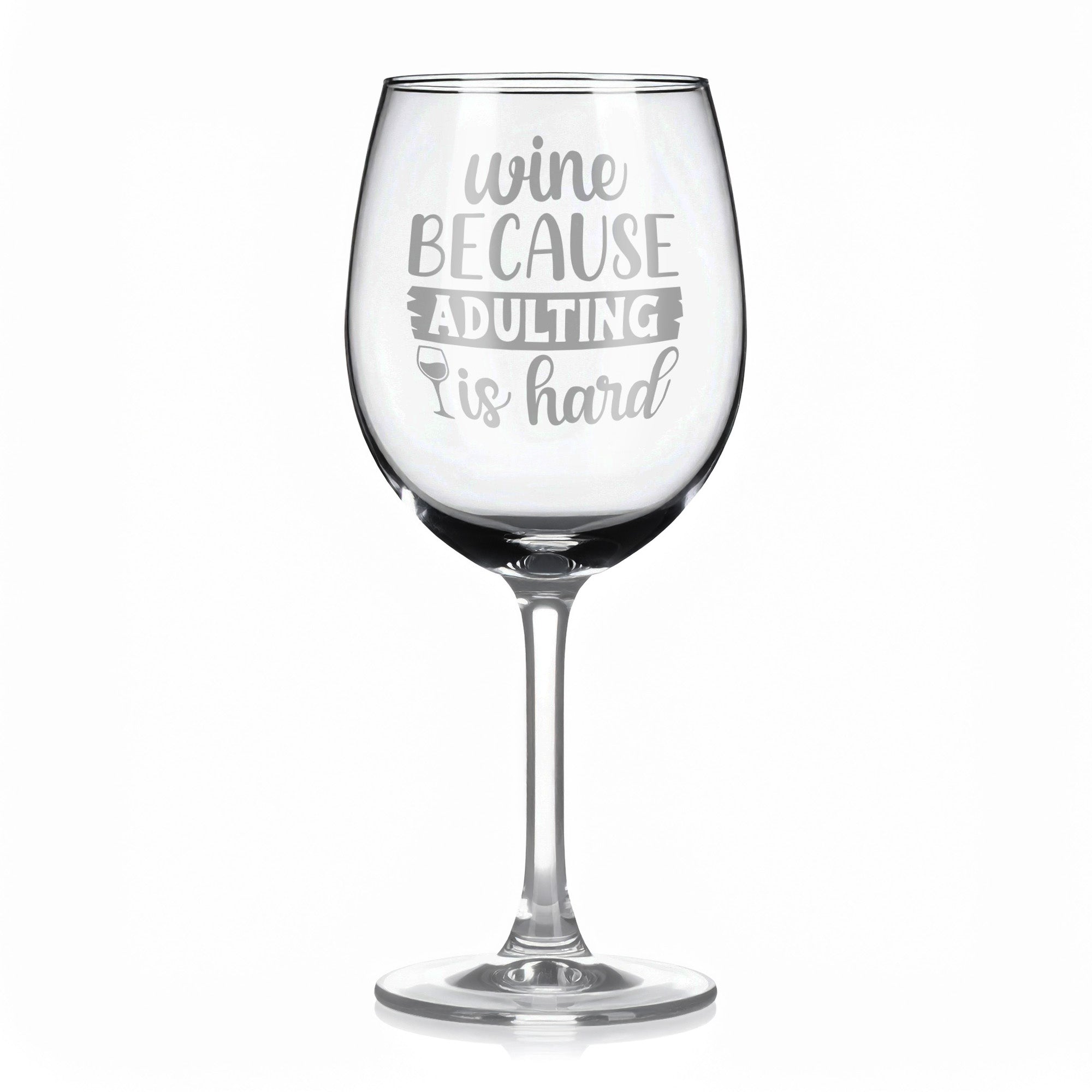 Vínová sklenka s gravírovým textem - Wine because adulting is hard