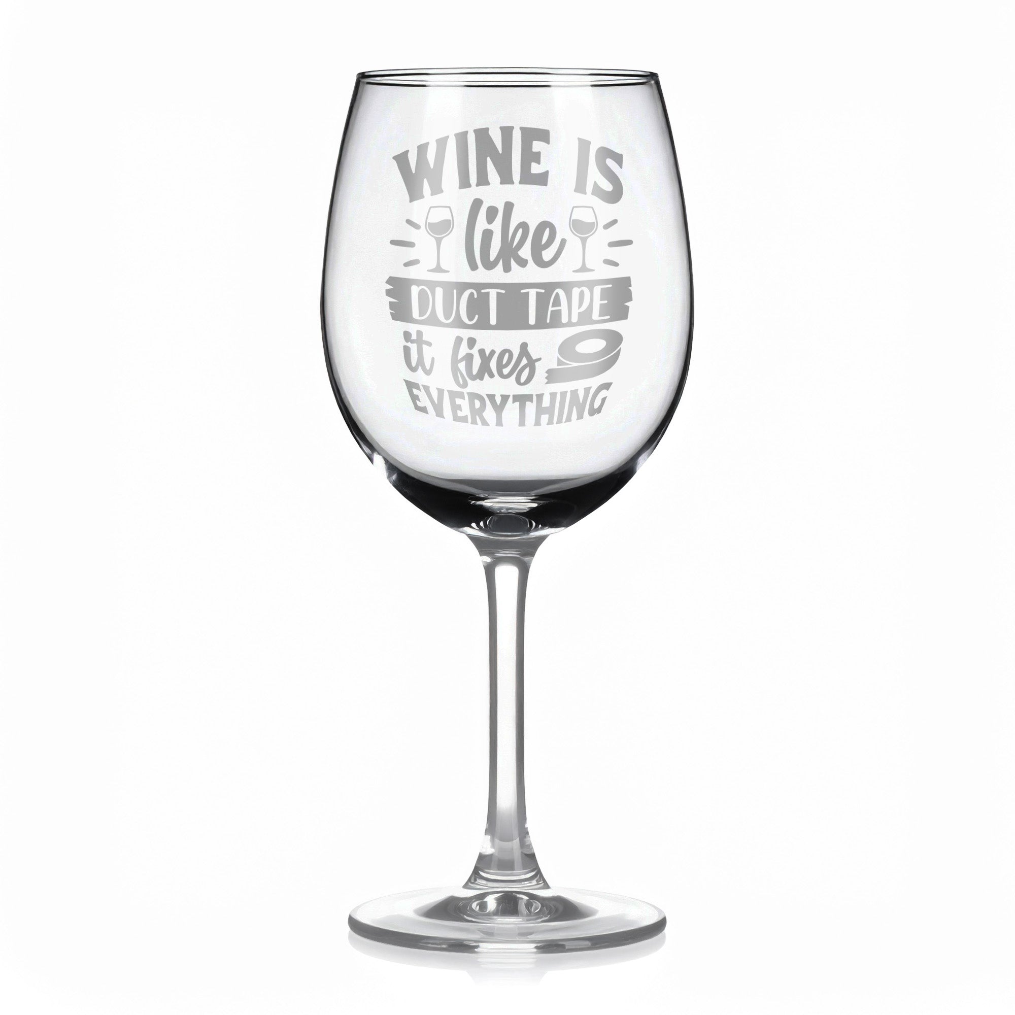 Vínová sklenka s gravírovým textem - Wine is like duct tape it fixes everything