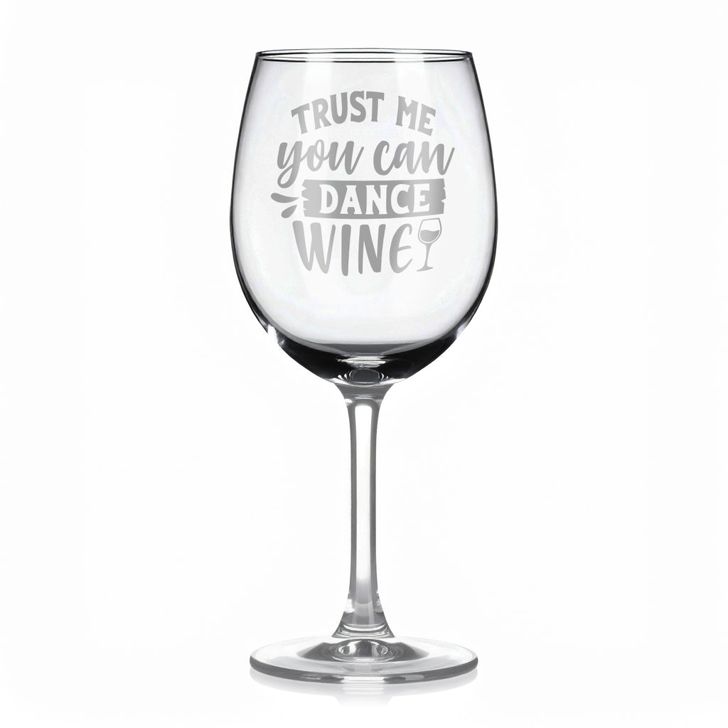 Vínová sklenka s gravírovým textem - Trust me you can dance wine