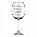Vínová sklenka s gravírovým textem - Classy bitches drink wine