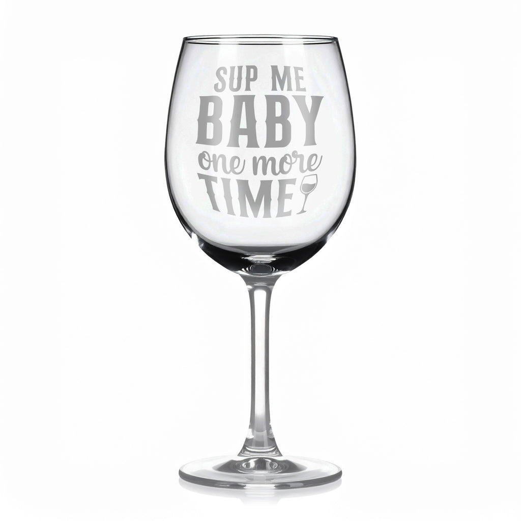 Vínová sklenka s gravírovým textem - Sup me baby one more time