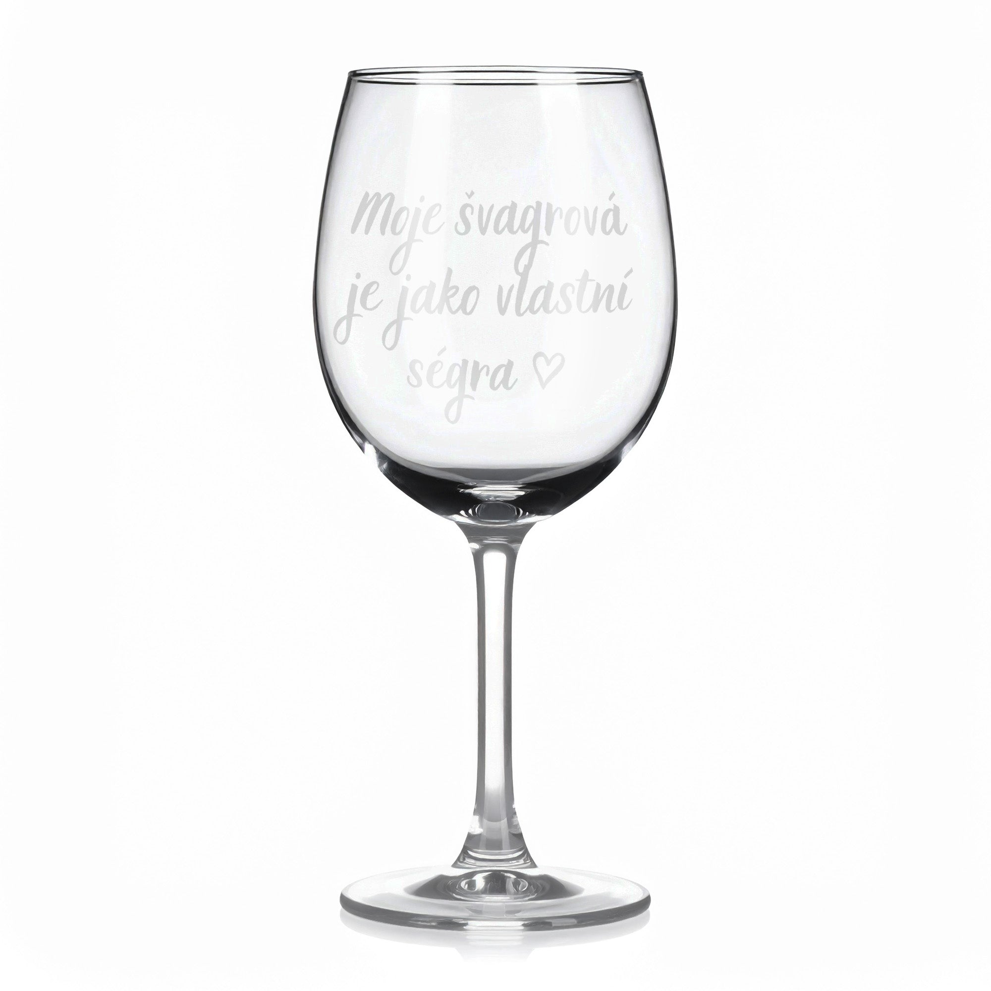 Sklenice na víno s gravírovaným textem - Moje švagrová je jako vlastní ségra.