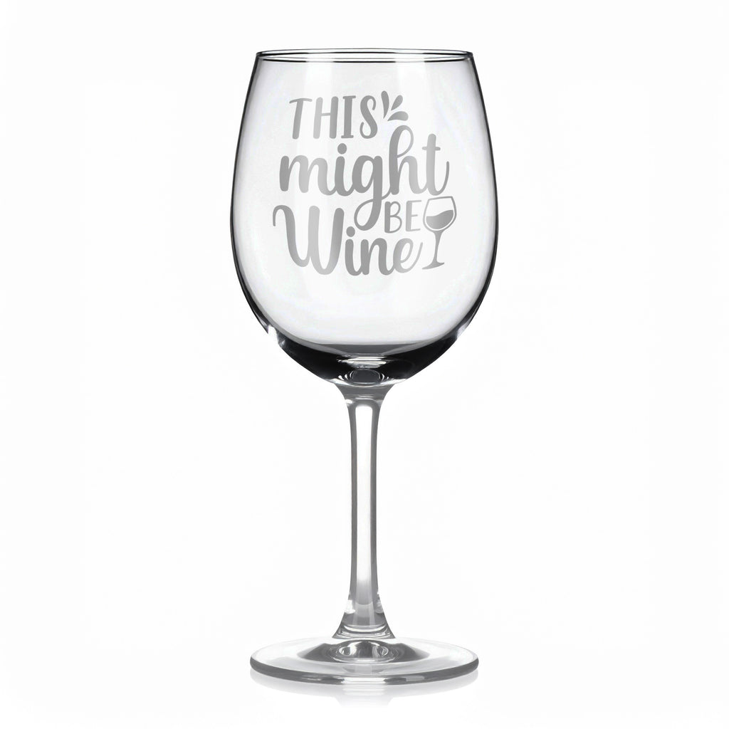 Vínová sklenka s gravírovým textem - This might be wine