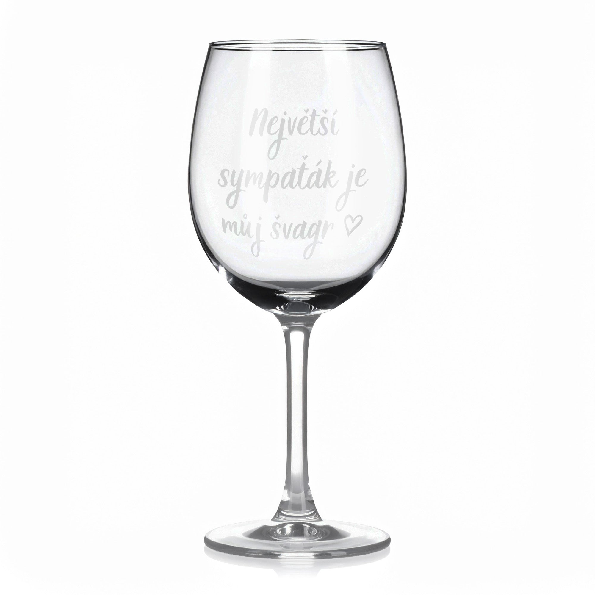 Sklenice na víno s gravírovaným textem - Největší sympaťák je můj švagr.