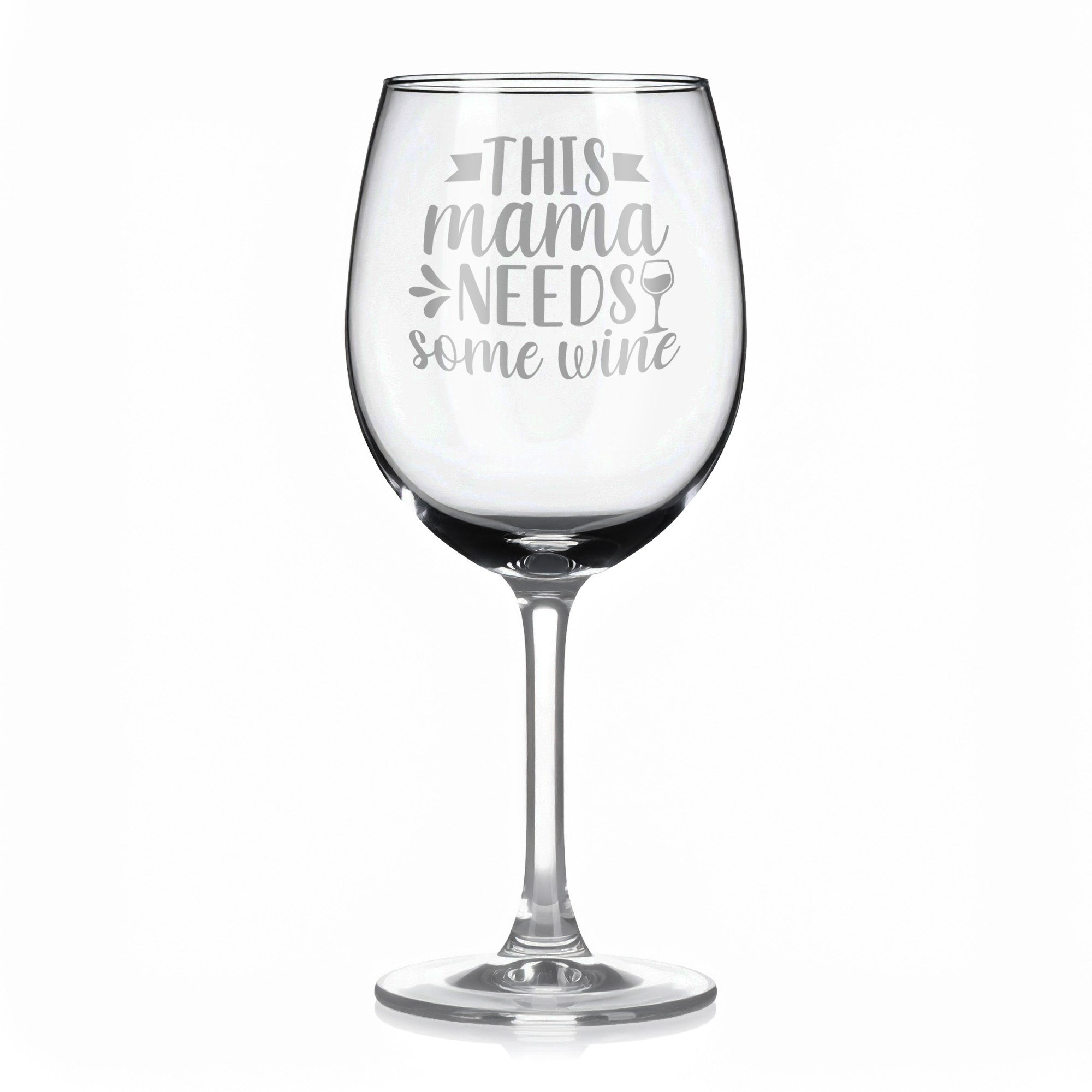 Vínová sklenka s gravírovým textem - This mama needs some wine