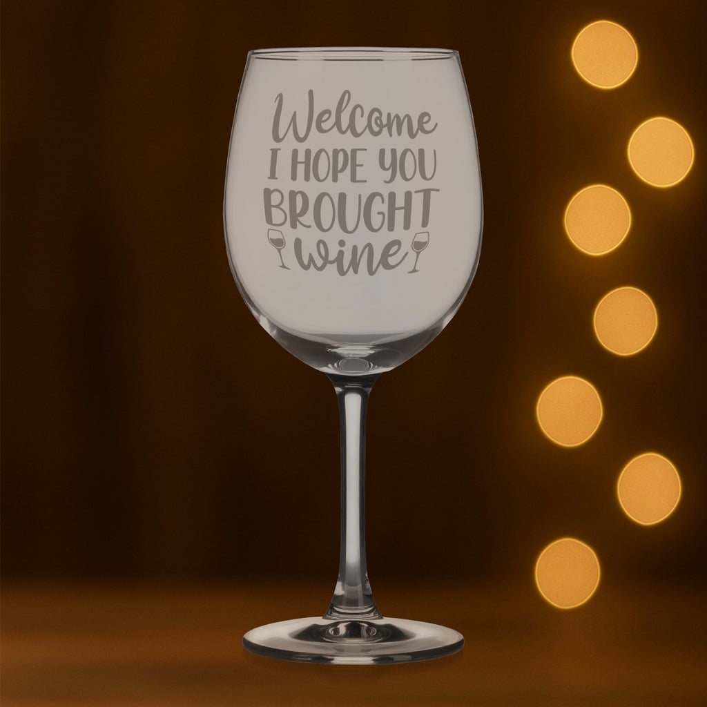 Vínová sklenka s gravírovým textem - Welcome I hope you brought wine